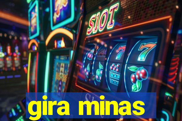 gira minas